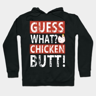 Guess what chicken butt Hoodie